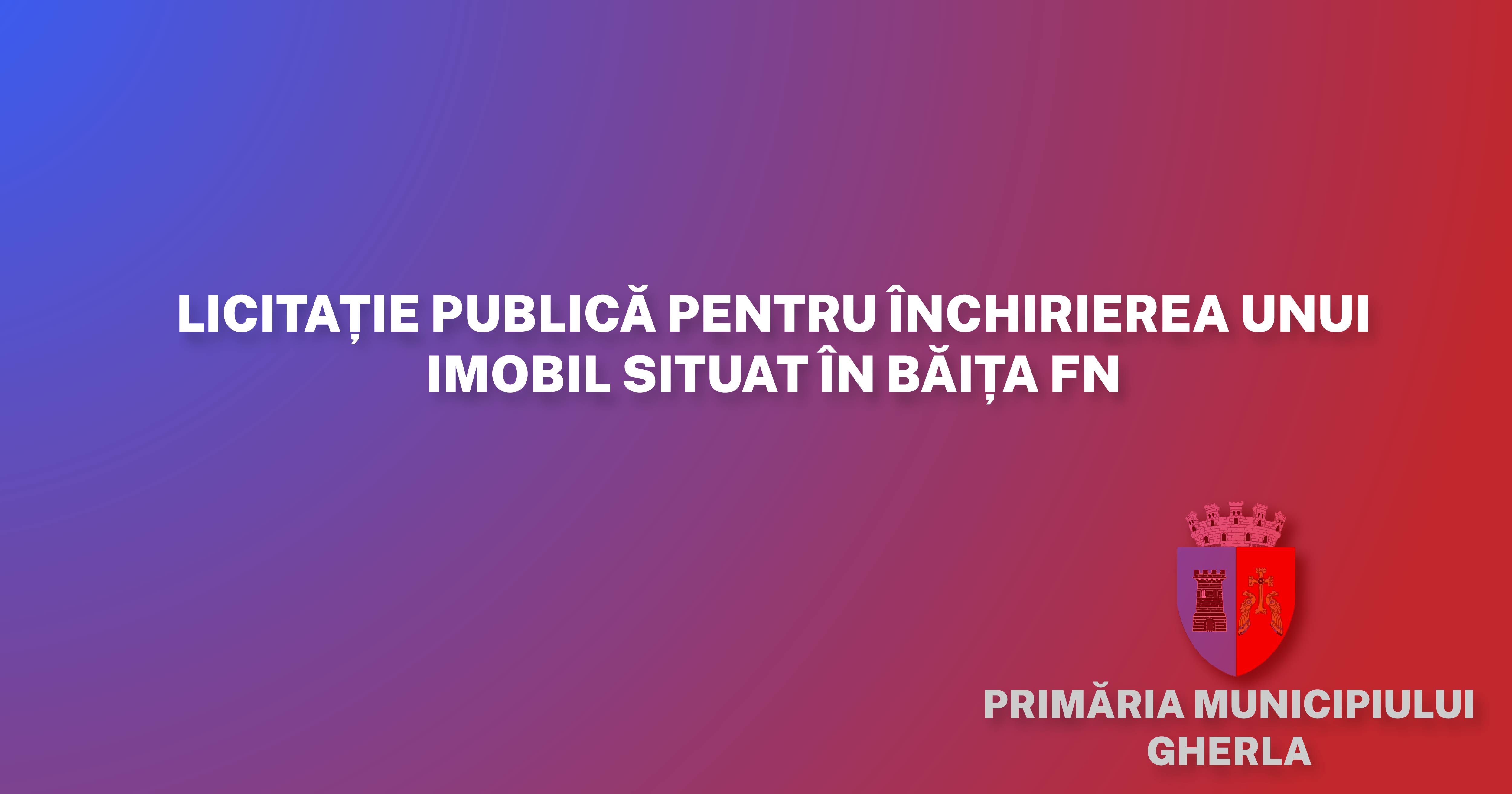 Licitație Publică pentru închirierea a unui imobil situat în sat Băița FN